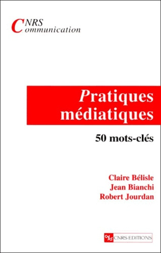 PRATIQUES MEDIATIQUES. 50 mots-clés