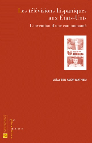 Les télévisions hispaniques aux Etats-Unis. L'invention d'une communauté