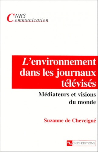 L'environnement dans les journaux télévisés. Médiateurs et visions du monde