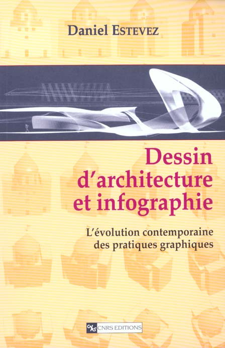 Dessin d'architecture et infographie. L'évolution contemporaine des pratiques graphiques