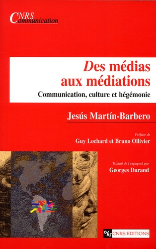 Des médias aux médiations. Communication, culture et hégémonie