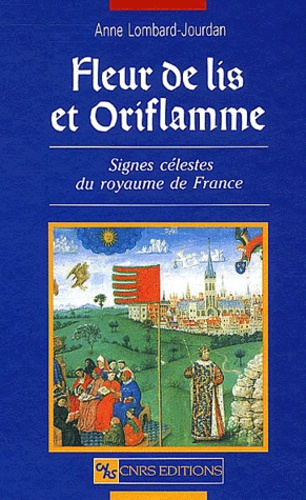 Fleurs de lis et oriflamme. Signes célestes du royaume de France