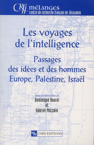 Les voyages de l'intelligence. Passages des idées et des hommes Europe, Palestine, Israël