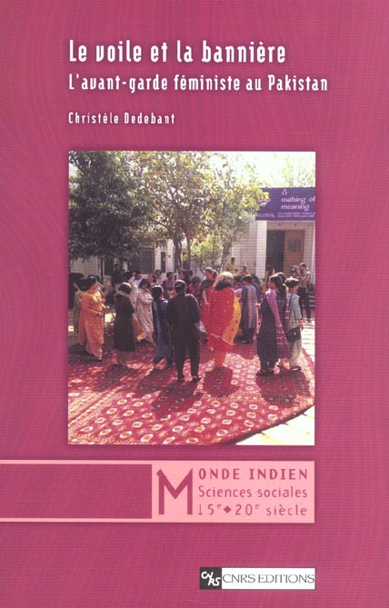 Le voile et la bannière. L'avant-garde féministe au Pakistan