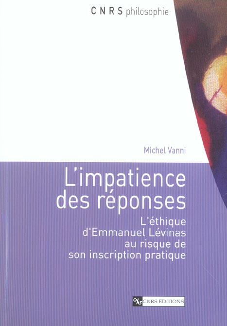L'impatience des réponses. L'éthique d'Emmanuel Lévinas au risque de son inscription pratique