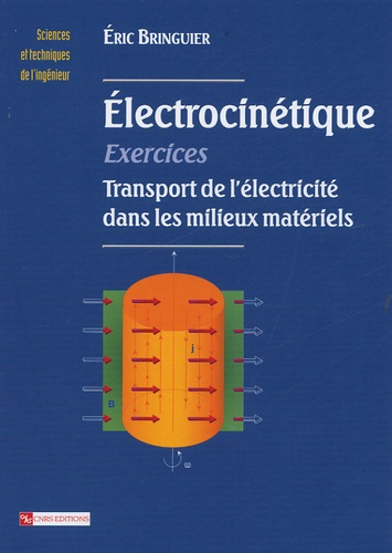 Exercices d'électrocinétique. Transport de l'électricité dans les milieux matériels