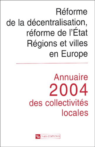 Annuaire des collectivités locales. Réfome de la décentralisation, réforme de l'Etat, Régions et vil