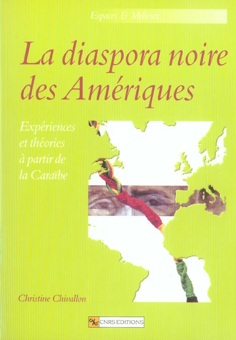 La diaspora noire des Amériques. Expériences et théories à partir de la Caraïbe