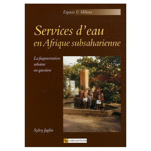 Services d'eau en Afrique subsaharienne. La fragmentation urbaine en question