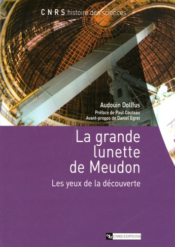 La grande lunette de Meudon. Les yeux de la découverte