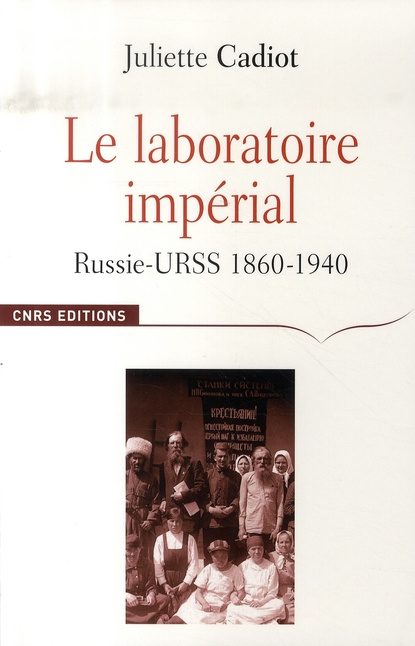 Le laboratoire impérial . Russie-URSS 1870-1940