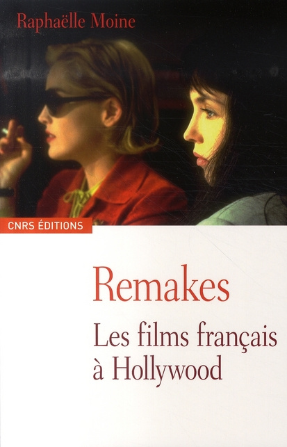 Remakes. Les films français à Hollywood