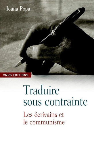Traduire sous contraintes. Littérature et communisme (1947-1989)