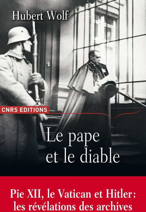Le pape et le diable. Pie XII, le Vatican et Hitler: les révélations des archives