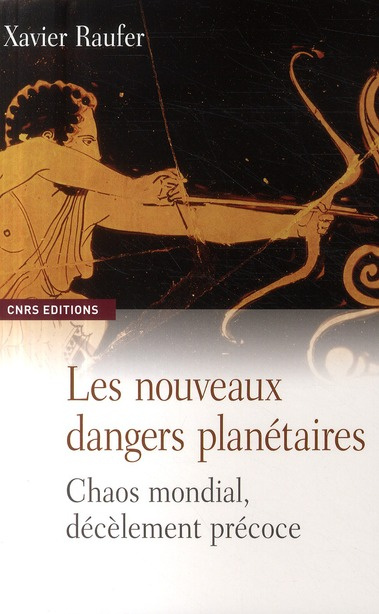 Les nouveaux dangers planétaires. Chaos mondial, décèlement précoce