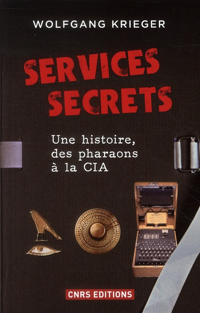 Services secrets. Une histoire, des pharaons à la CIA