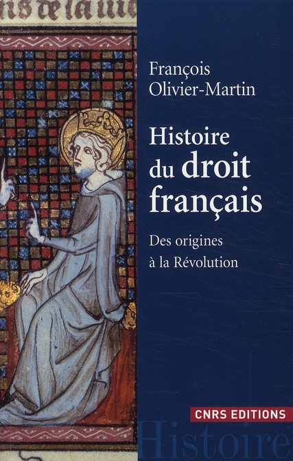 Histoire du droit français. Des origines à la Révolution