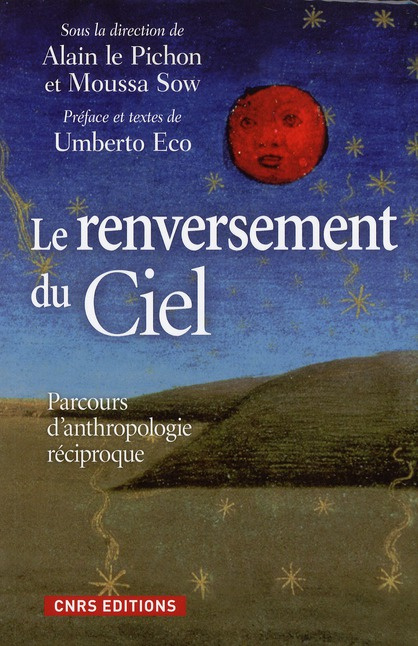Le renversement du ciel. Parcours d'anthropologie réciproque