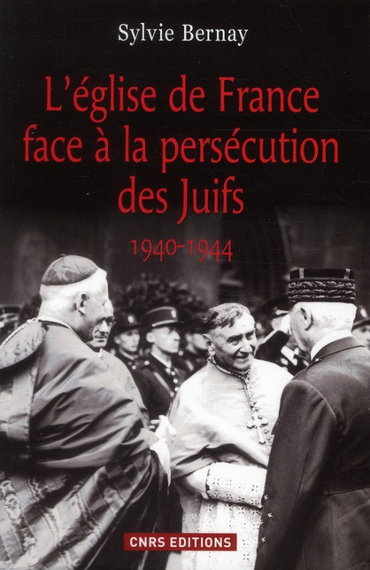 L'Eglise de France face à la persécution des Juifs (1940-1944)