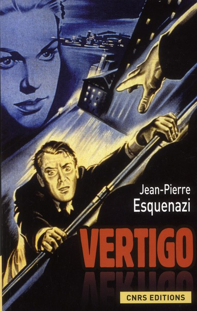 Vertigo. Hitchcock et l'invention à Hollywood