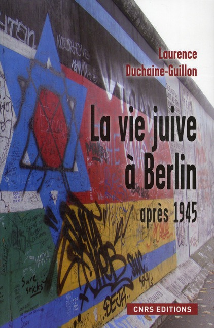 La vie juive à Berlin après 1945. Entre Est et Ouest