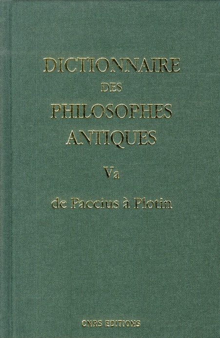Dictionnaire des philosophes antiques. Volume 5a, 1re partie, de Paccius à Plotin