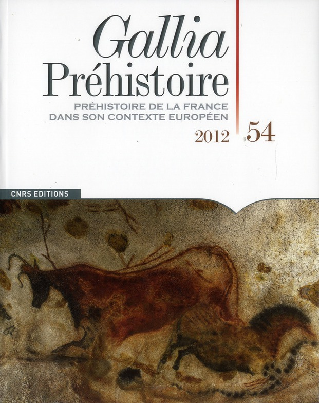 Gallia Préhistoire N° 54 : Préhistoire de la France dans son contexte européen