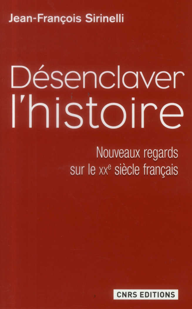 Désenclaver l'histoire. Nouveaux regards sur le XXe siècle français