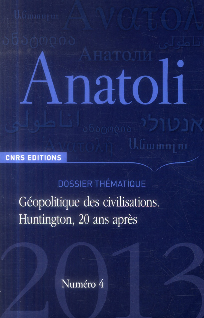 Anatoli N° 4, Automne 2013 : Géopolitique des civilisations. Huntington, 20 ans après
