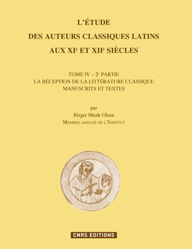 L'étude des auteurs classiques latins aux XIe et XII siècles. Tome 4 - 2e partie, La réception de la