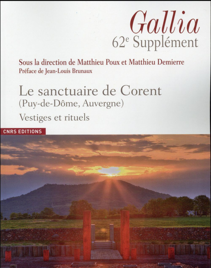 Le sanctuaire de Corent (Puy-de-Dôme, Auvergne). Vestiges et rituels