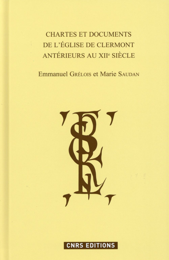 Chartes et documents de l'église de Clermont antérieurs au XIIe siècle