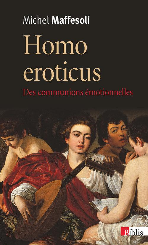 Homo eroticus. Des communions émotionnelles