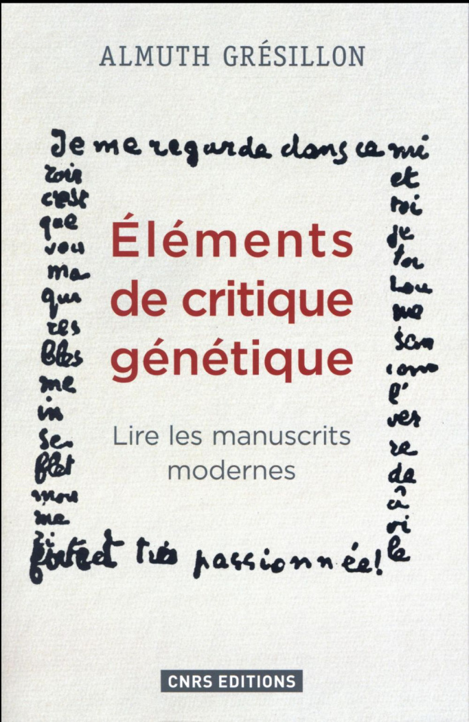 Eléments de critique génétique. Lire les manuscrits modernes