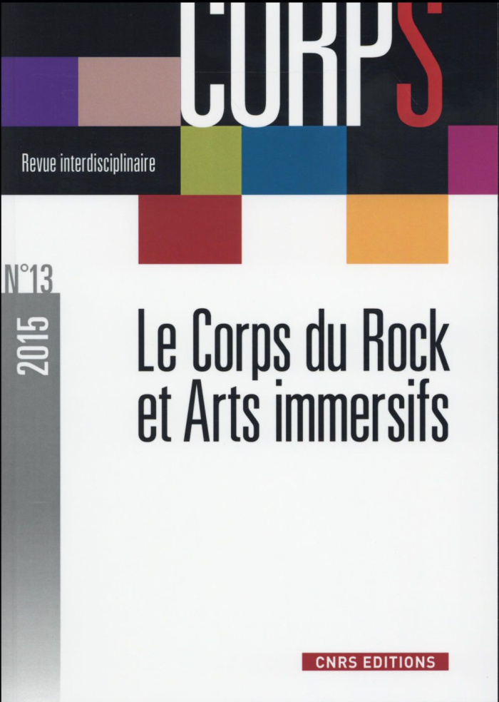 Corps N° 13/2015 : Le corps du rock et arts immersifs