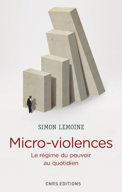 Micro-violences. Le régime du pouvoir au quotidien