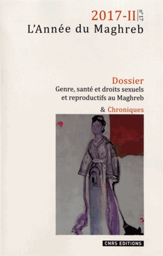 L'Année du Maghreb N° 17/2017-II : Genre, santé et droits sexuels et reproductifs au Maghreb