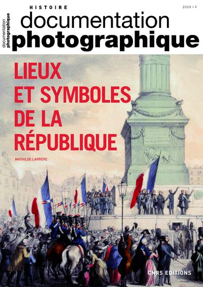 La Documentation photographique N° 8130/2019-4 : Lieux et symboles de la République