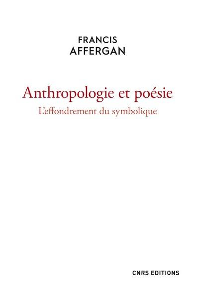 Anthropologie et poésie. L'effondrement du symbolique