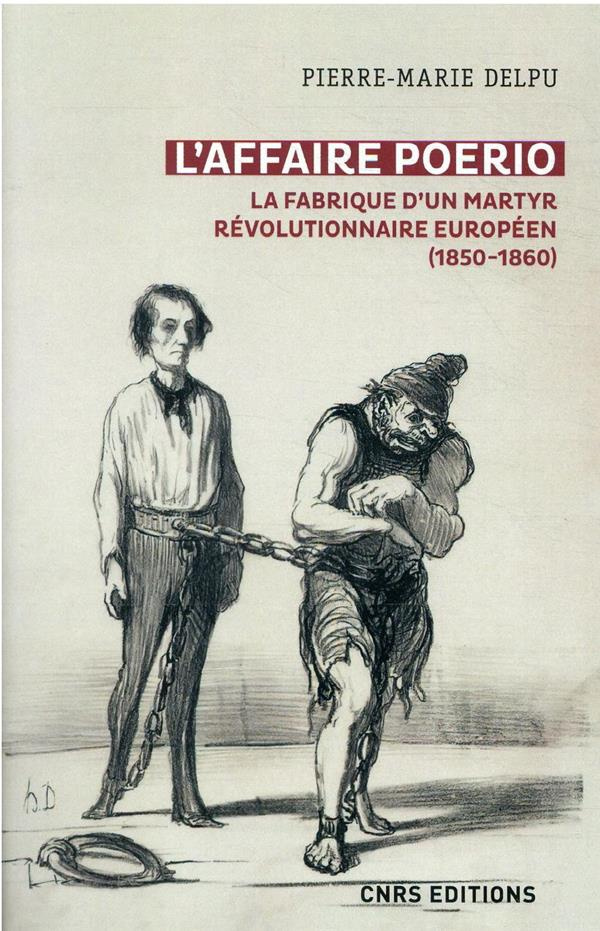 L'affaire Poerio. La fabrique d'un martyr révolutionnaire européen (1850-1860)