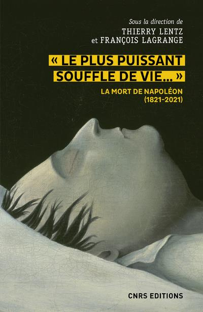 Le plus puissant souffle de vie.... La mort de Napoléon (1821-2021)