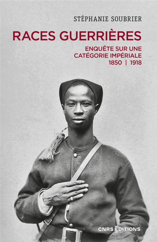 Races guerrières. Enquête sur une catégorie impériale 1850-1918