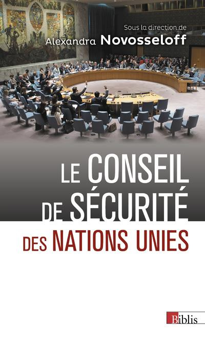 Le Conseil de sécurité des Nations Unies. Entre impuissance et toute-puissance