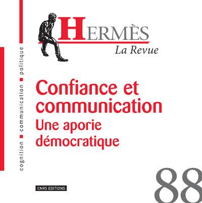 Hermès N° 88 : Confiance et communication. Une aporie démocratique