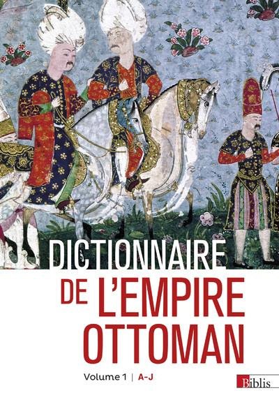 Dictionnaire de l'Empire ottoman - Pack en 2 volumes