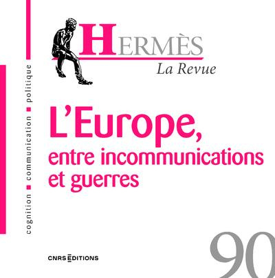 Hermès N° 90 : L'Europe, d'incommunications à la guerre