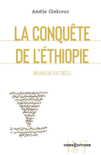 La conquête de l'Ethiopie. Un jihad au XVIe siècle