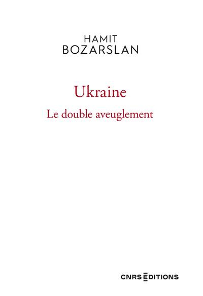 Ukraine. Chronique d'un double aveuglement