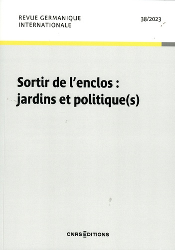 Revue germanique internationale N° 38/2023 : Sortir de l'enclos : jardins et politique(s)