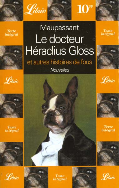 Le docteur Héraclius Gloss. Et autres histoires de fous